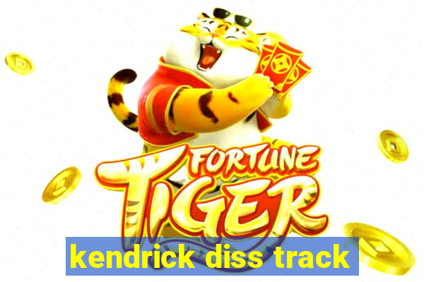 kendrick diss track